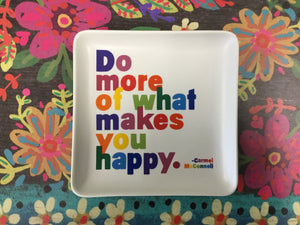 Trinket Dish - Do more of what makes you happy