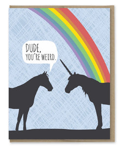 Dude You’re Weird Birthday Card