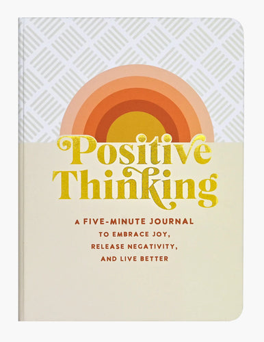 Positive Thinking: A Five Minute Journal to Embrace Joy